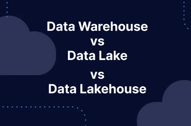 Data Warehouse vs Data Lake vs Data Lakehouse